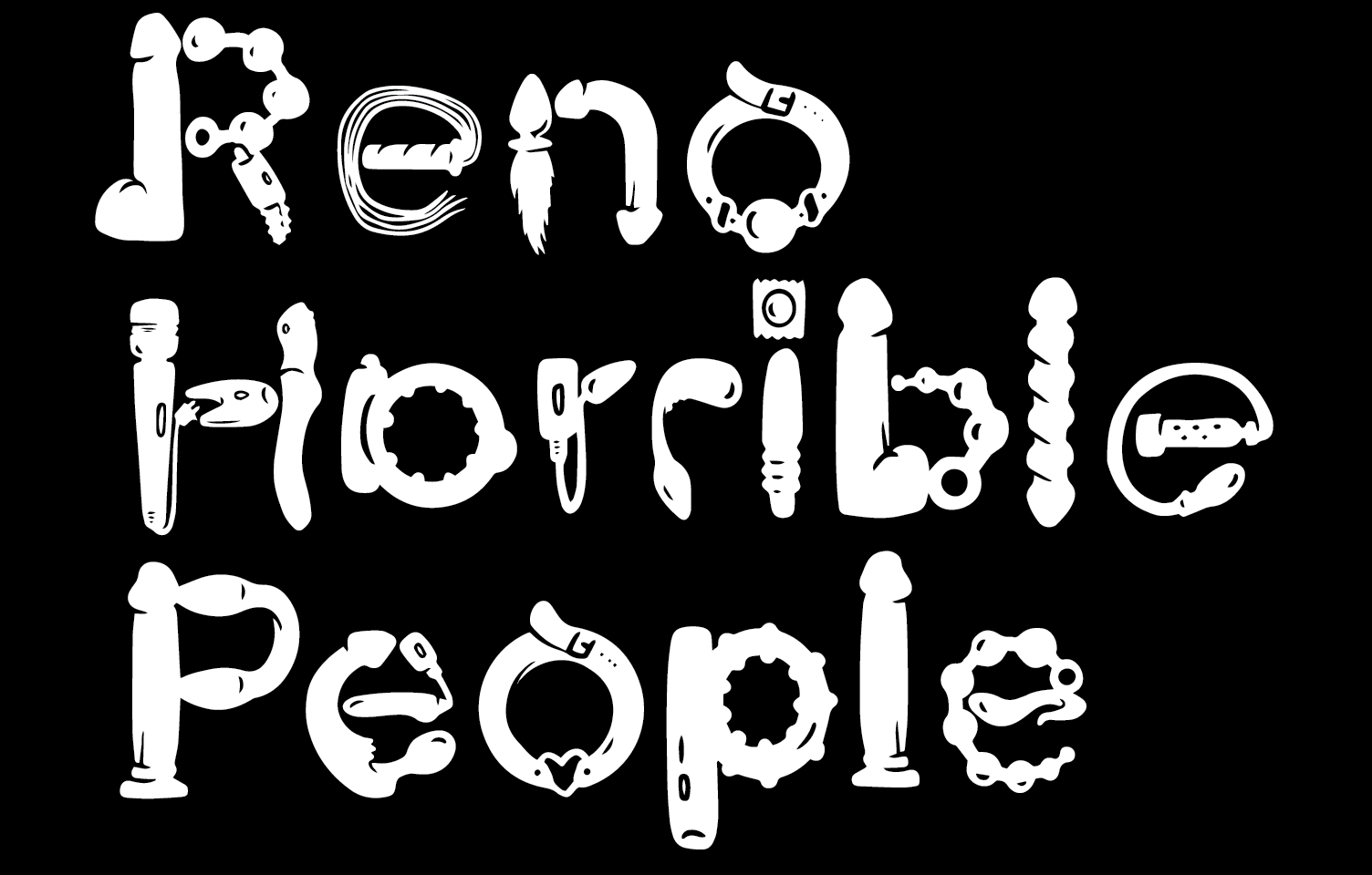 Reno Horrible People